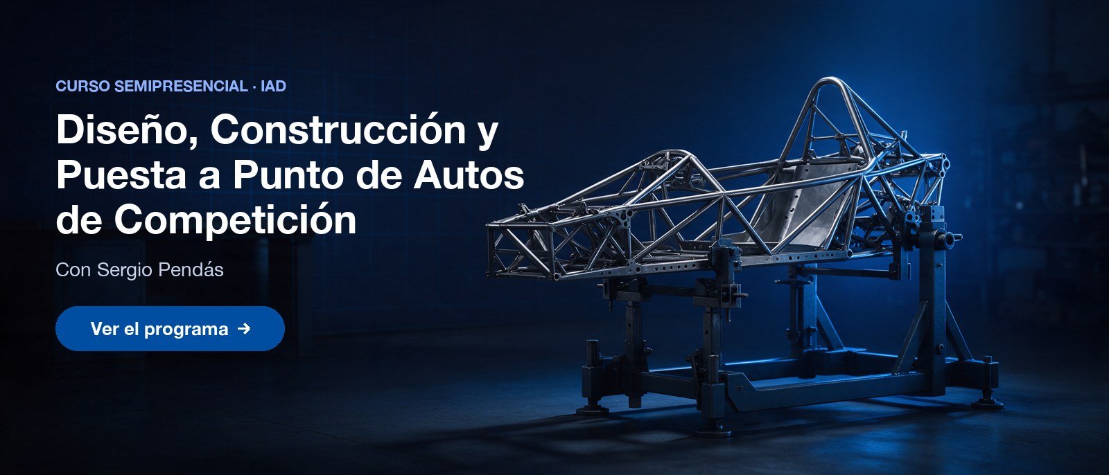 Curso Diseño, Construcción y Puesta a Punto de Automóviles de Competición con Sergio Pendás, IAD